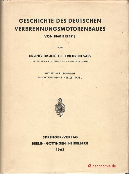 Geschichte des deutschen Verbrennungsmotorenbaues von 1860 bis 1918. - Sass, Friedrich