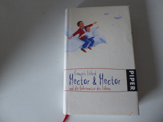 Hector & Hector und die Geheimnisse des Lebens. Hardcover mit Schutzumschlag - Francois Lelord