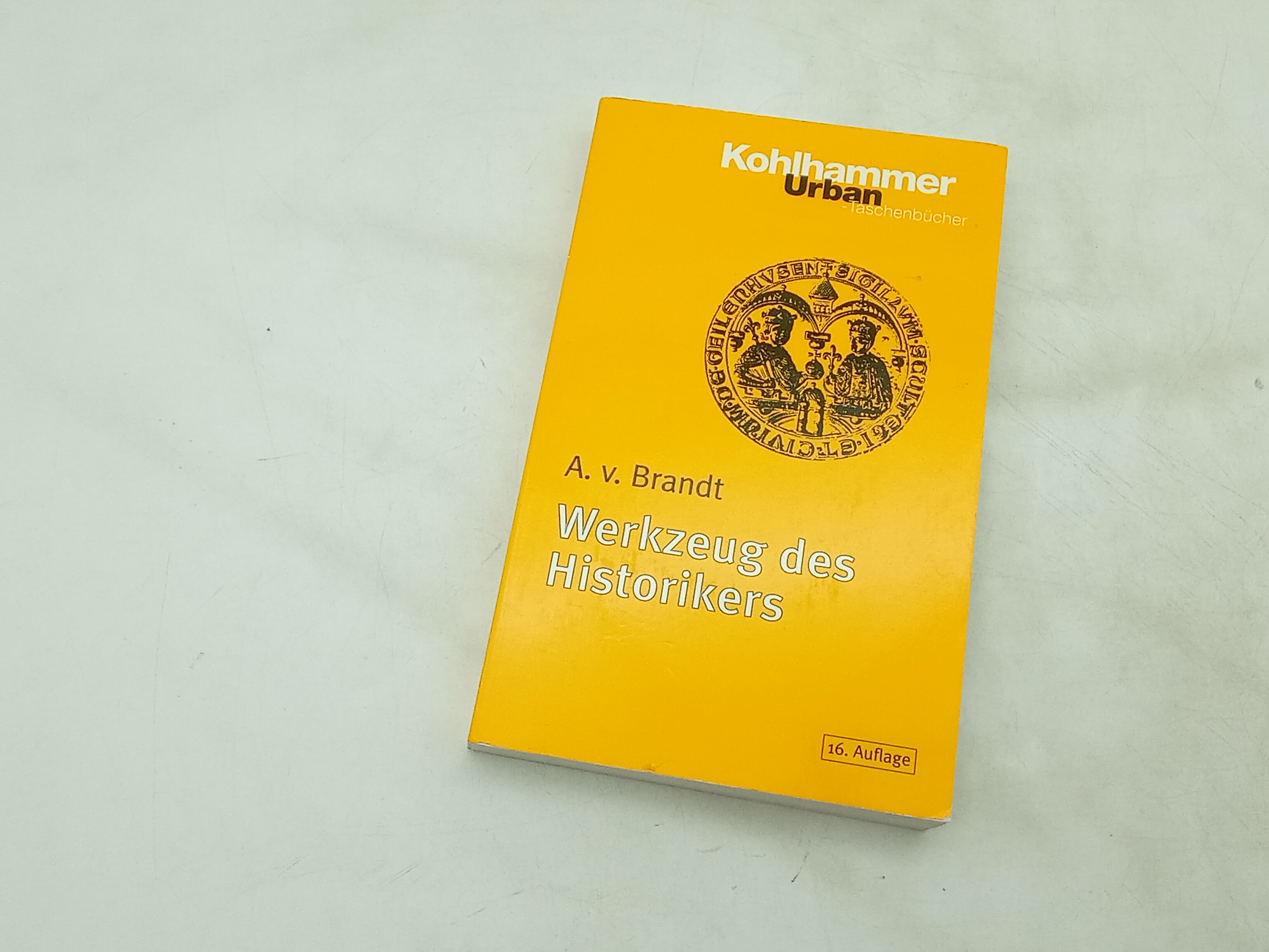 Werkzeug des Historikers: Eine Einführung in die Historischen Hilfswissenschaften (Urban-Taschenbücher) - Brandt Ahasver, von und Franz Fuchs