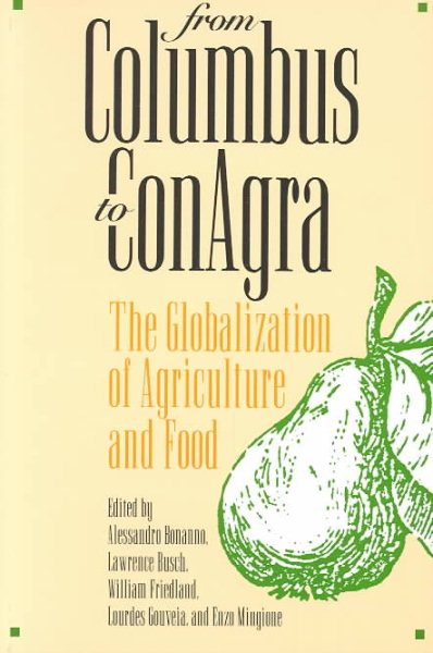 From Columbus to Conagra : The Globalization of Agriculture and Food - Bonanno, Alessandro