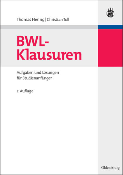 BWL-Klausuren: Aufgaben und Lösungen für Studienanfänger (Lehr- und Handbücher der Wirtschaftswissenschaft) - Hering, Thomas und Christian Toll