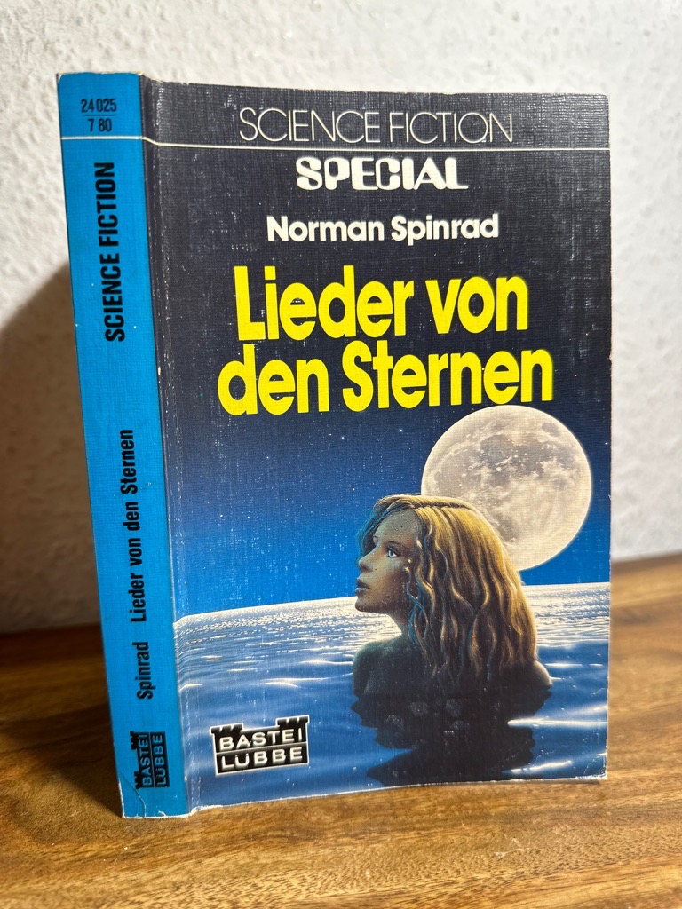 Lieder von den Sternen. Science Fiction Roman. Ins Deutsche übersetzt von Brigitte D. Borngässer. - Spinrad, Norman