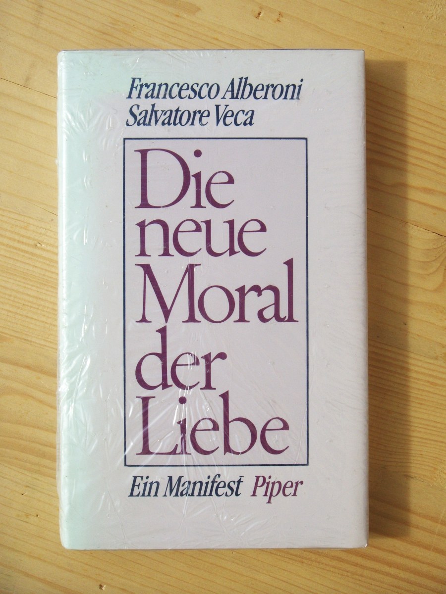 Die neue Moral der Liebe. Ein Manifest - Alberoni Francesco und Salvatore Veca