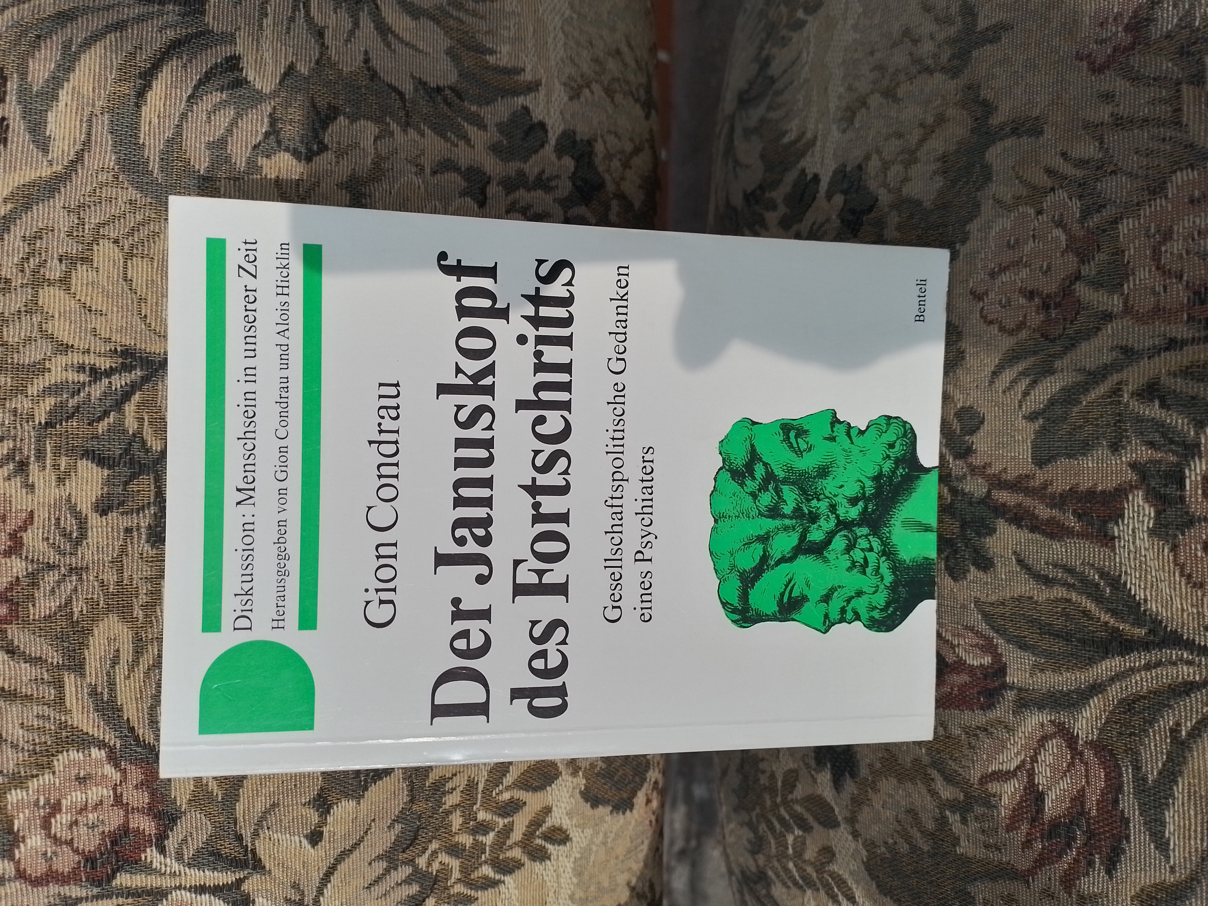 Der Januskopf des Fortschritts. Gesellschaftspolitische Gedanken eines Psychiaters - Condrau, Gion