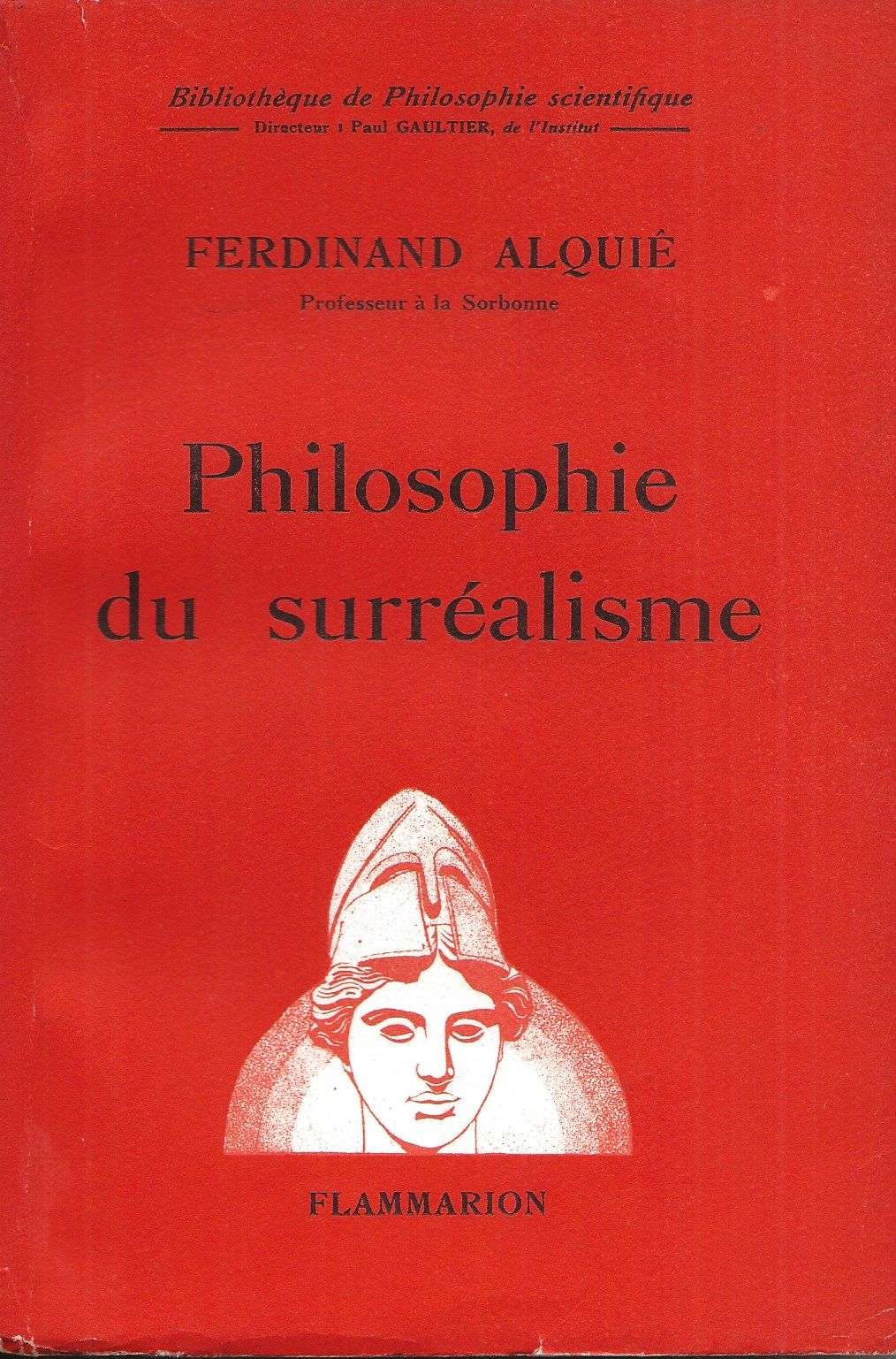 Philosophie du Surréalisme. par ALQUIE (Ferdinand).: (1955) Signed by  Author(s) | Librairie Les Autodidactes - Aichelbaum