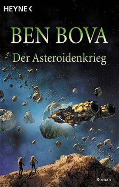 Der Asteroidenkrieg: Roman - Ben Bova und Martin Gilbert