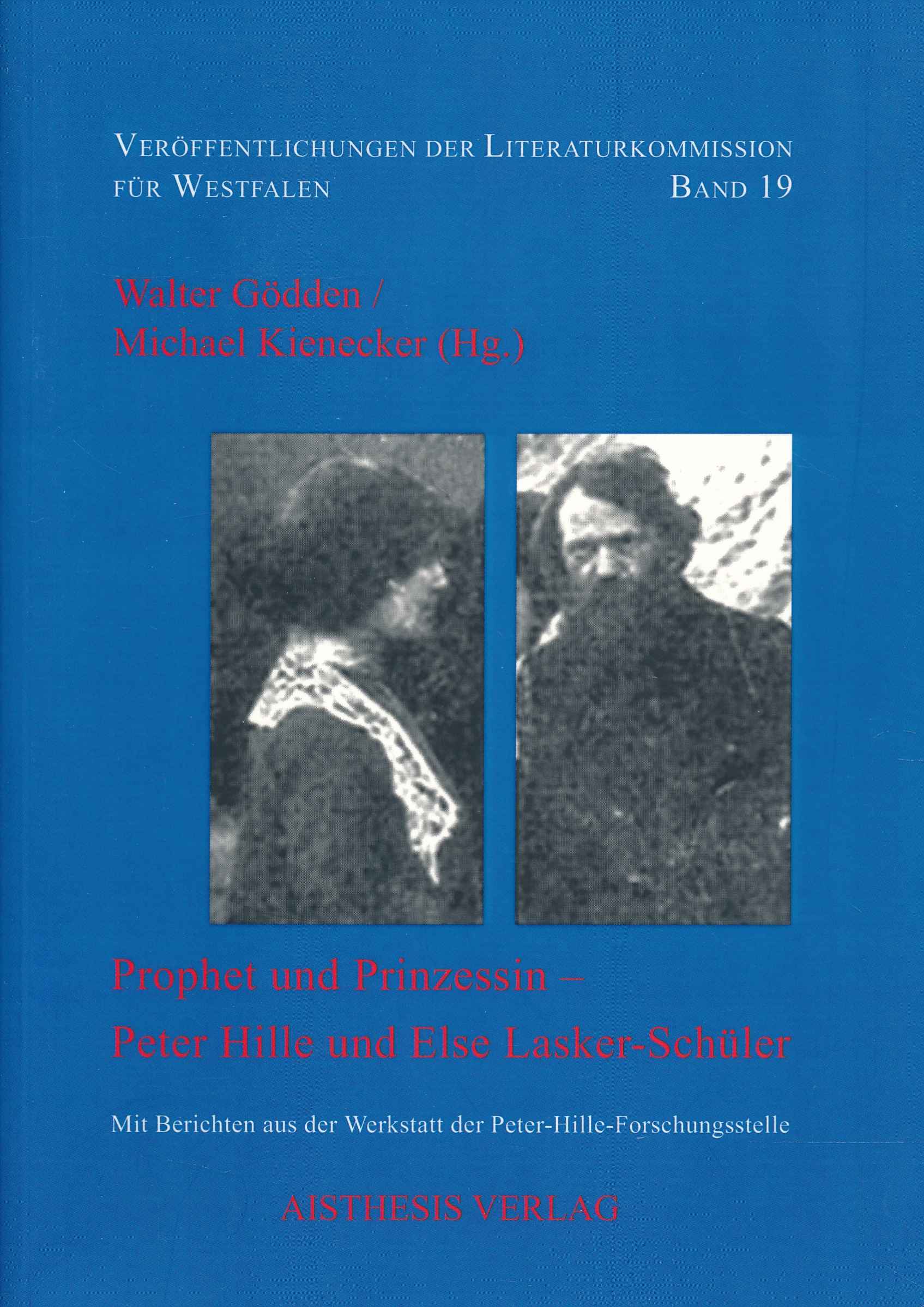 Prophet und Prinzessin - Peter Hille und Else Lasker-Schüler.(Veröffentlichungen der Literaturkommission für Westfalen, Band 19). - Gödden, Walter; Kienecker, Michael (Hrsg.)