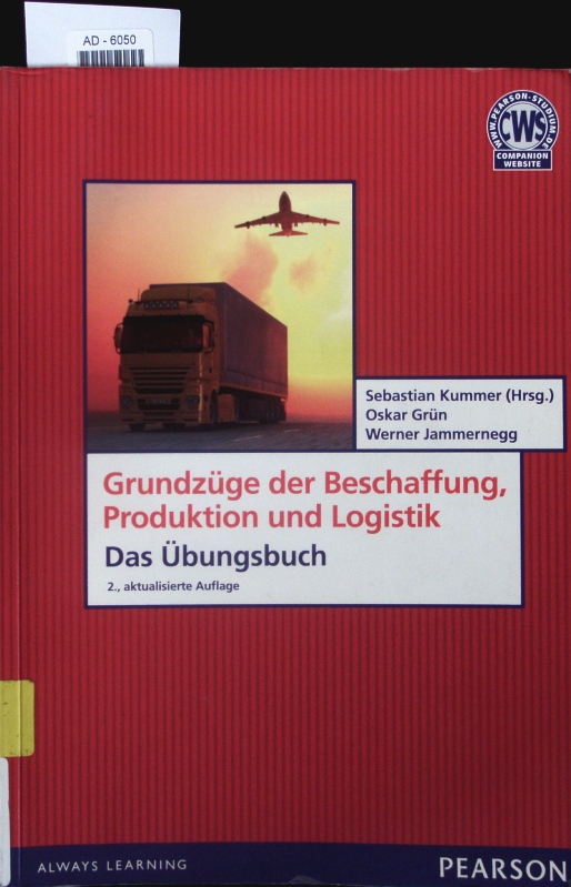 Grundzüge der Beschaffung, Produktion und Logistik - das Übungsbuch. - Kummer, Sebastian; Jammernegg, Werner; Grün, Oskar