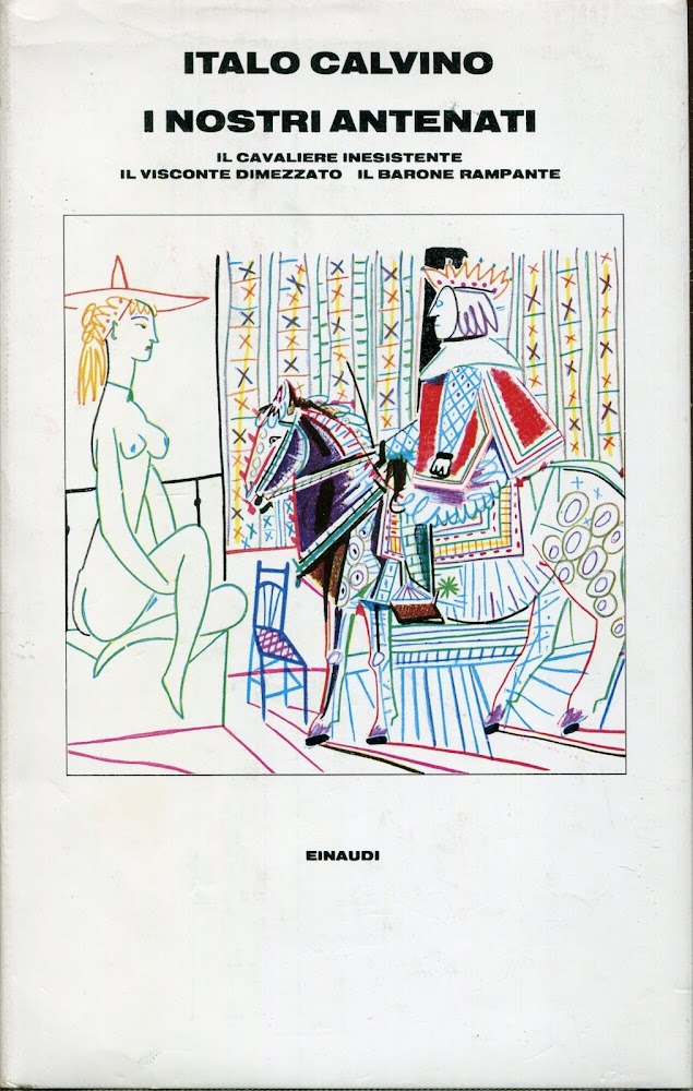 I NOSTRI ANTENATI:IL CAVALIERE INESISTENTE, IL VISCONTE DIMEZZATO, IL BARONE RAMPANTE - Calvino Italo