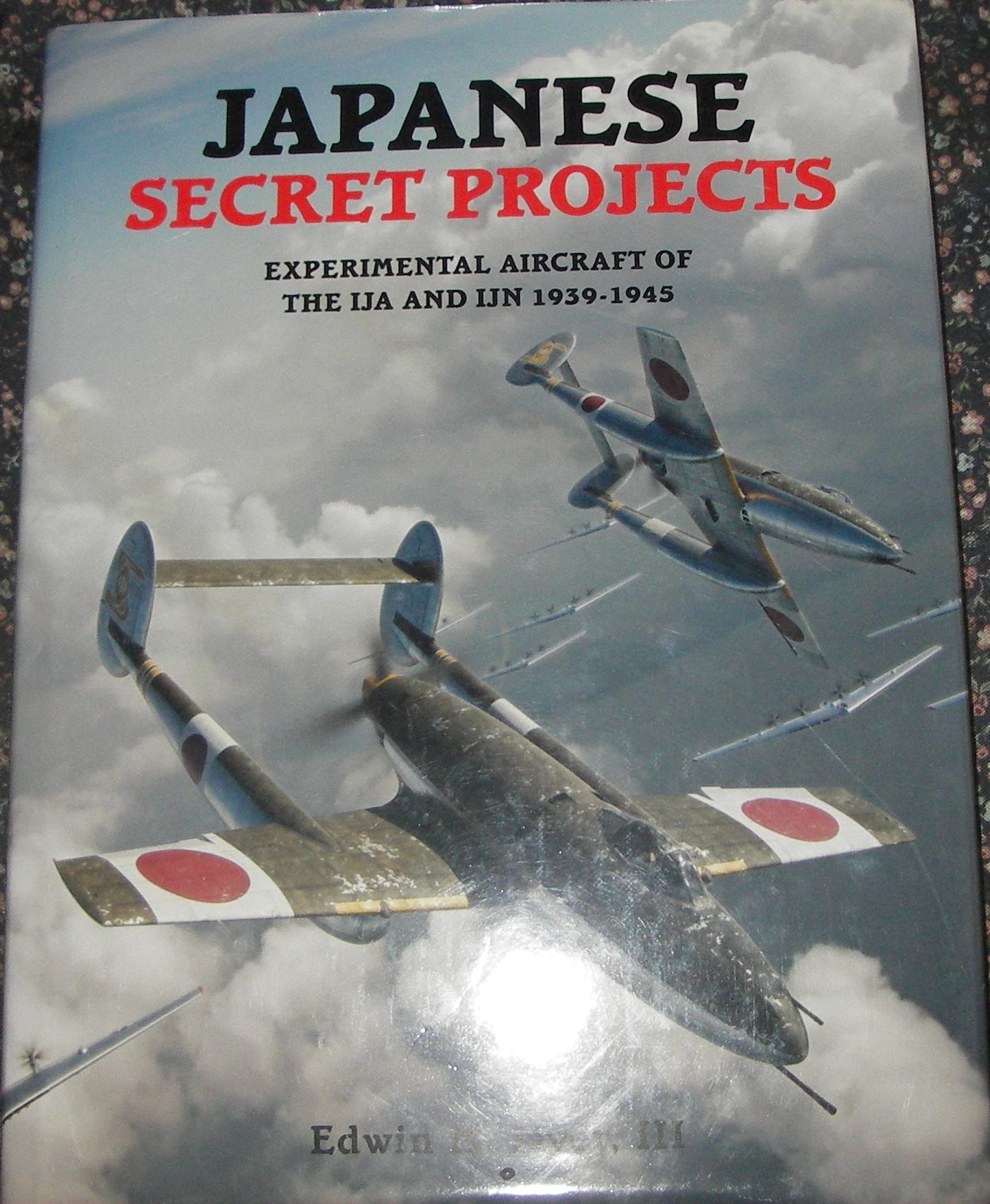 Japanese Secret Projects : Experimental Aircraft of The IJA Japanese Secret Projects : Experimental Aircraft of The IJA