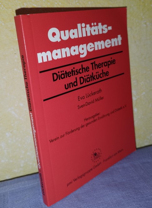 Qualitätsmanagement - Diätetische Therapie und Diätküche - Eva Lückerath, Sven-David Müller, Hg.: Verein zur Förderung der gesunden Ernährung und Diätetik e.V.