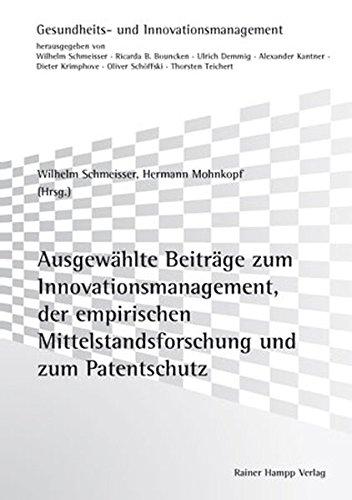 Ausgewählte Beiträge zum Innovationsmanagement, zur empirischen Mittelstandsfors - Unknown Author