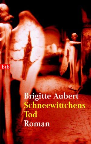 Schneewittchens Tod: Roman - Brigitte, Aubert,