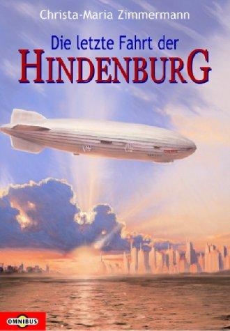 Die letzte Fahrt der Hindenburg - Zimmermann, Christa M