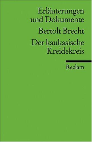 Erläuterungen und Dokumente zu Bertolt Brecht: Der kaukasische Kreidekreis (Alle - Michael, Duchardt,