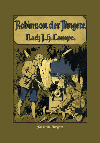 Robinson der Jüngere: Faksimile-Ausgabe - Campe, Joachim H
