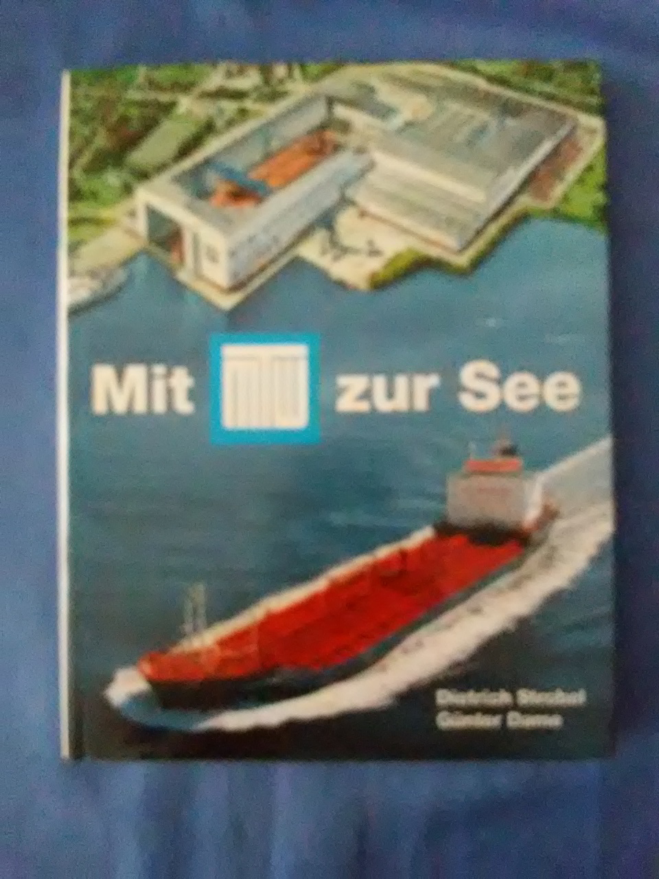 Mit MTW zur See : Schiffbau in Wismar. Dietrich Strobel ; Günter Dame. - Strobel, Dietrich (Mitwirkender) und Günter (Mitwirkender) Dame