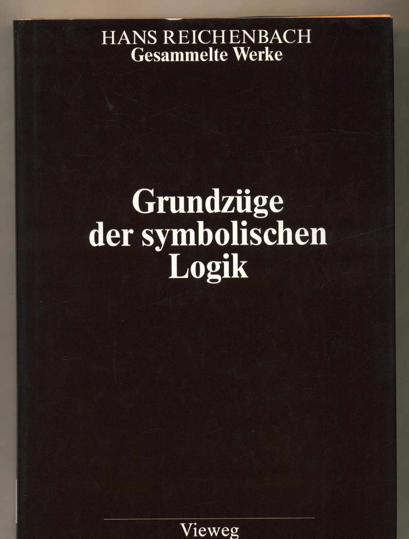 Band 6: Grundzüge der symbolischen Logik - Bayerl, Stephan, Andreas Kamlah und Hans Reichenbach