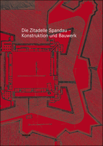 Die Zitadelle Spandau - Konstruktion und Bauwerk: Die Erhaltung einer Renaissancefestung - GSE Ingenieurgesellschaft, mbH und Regina Jost