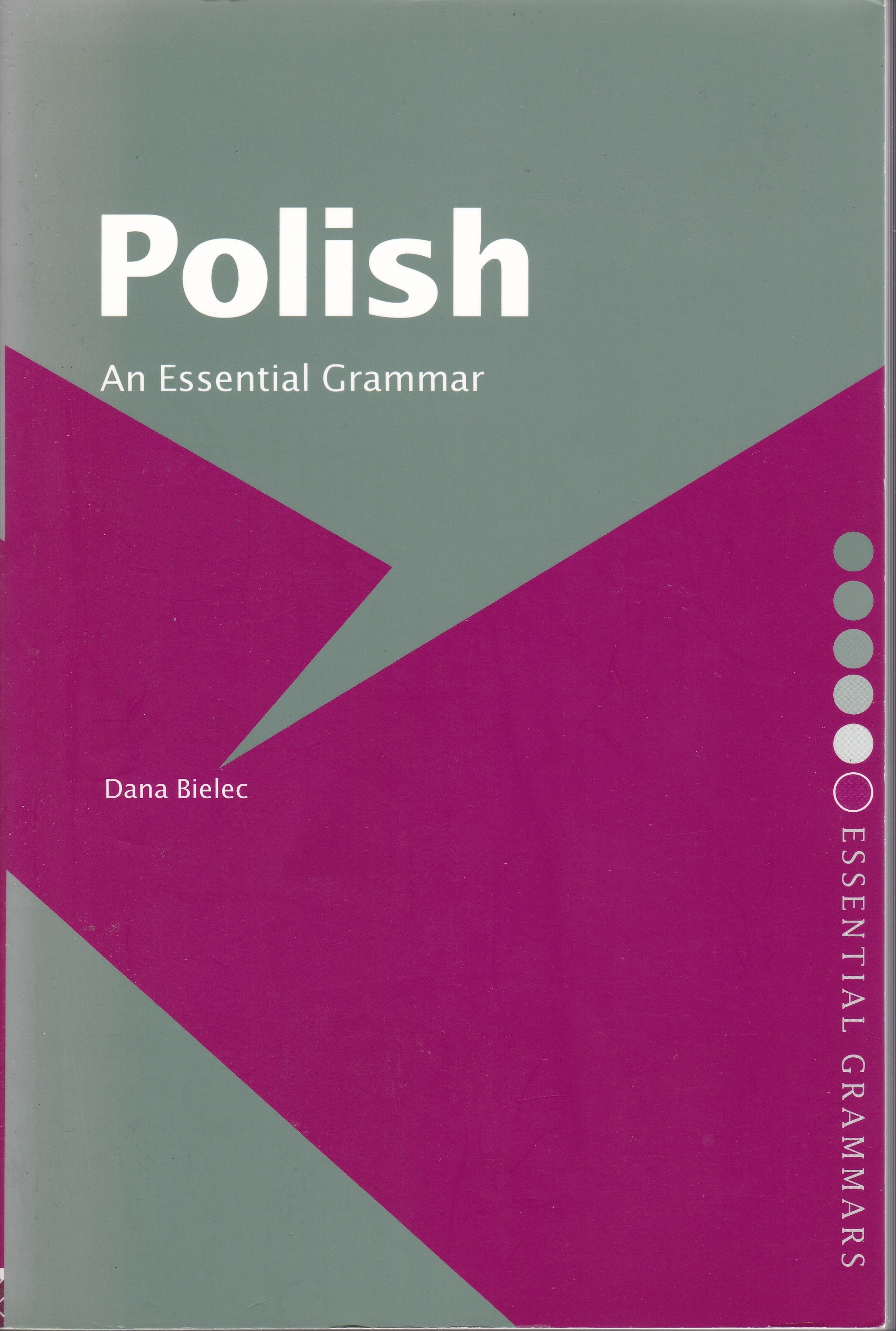 Polish: An Essential Grammar - Bielec, Dana