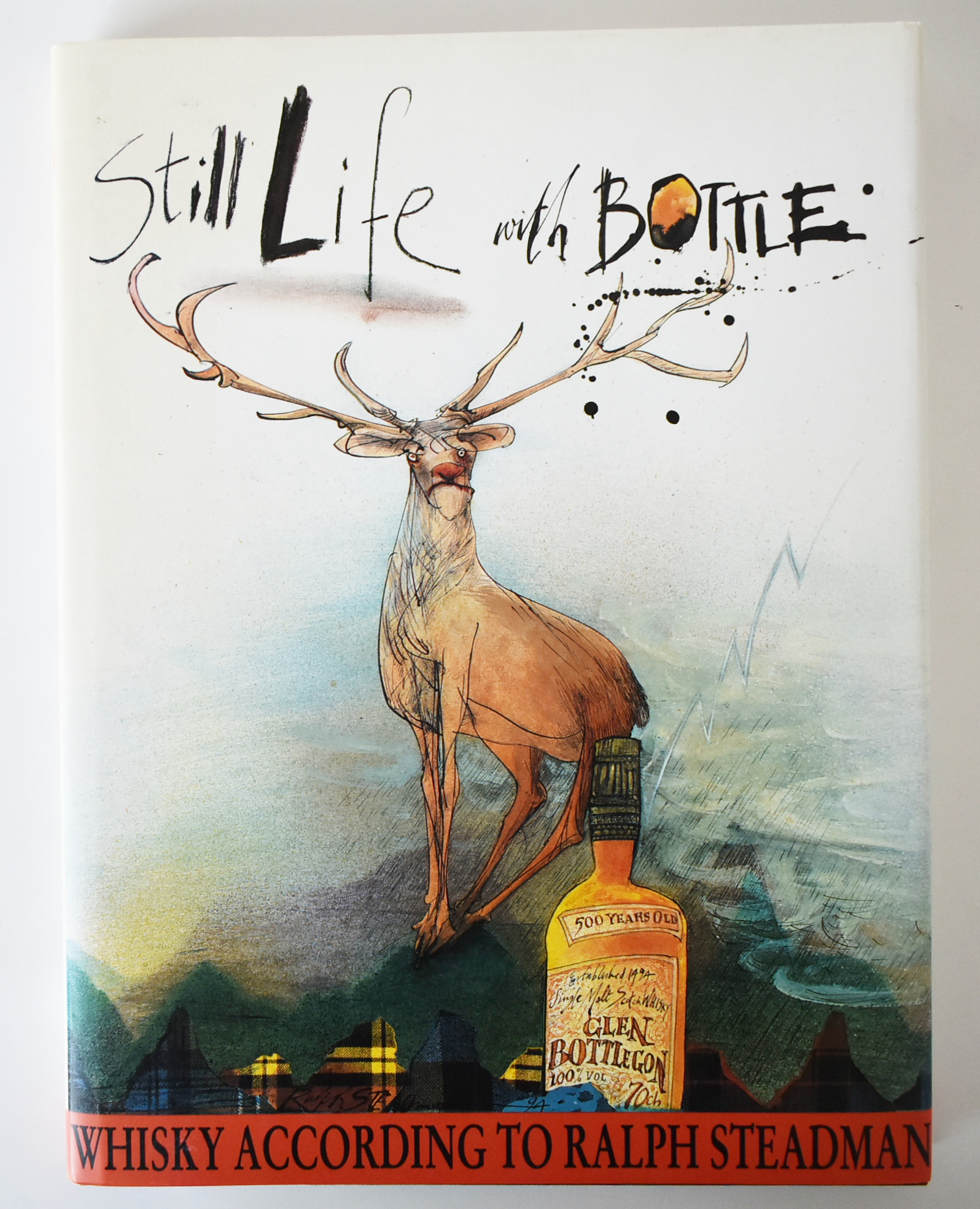 Still Life with Bottle: Whisky According to Ralph Steadman. - Ralph Steadman