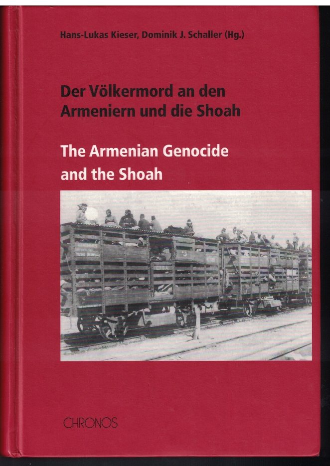 Der Volkermord an den Armeniern und die Shoah / The Armenian Genocide and the Shoah - Kieser, Hans-Lukas; and Dominik J. Schaller
