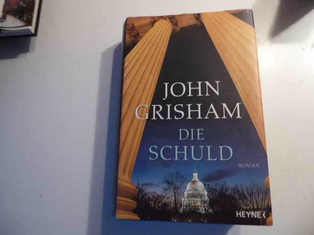 Die Schuld. Roman. Hardcover mit Schutzumschlag - John Grisham