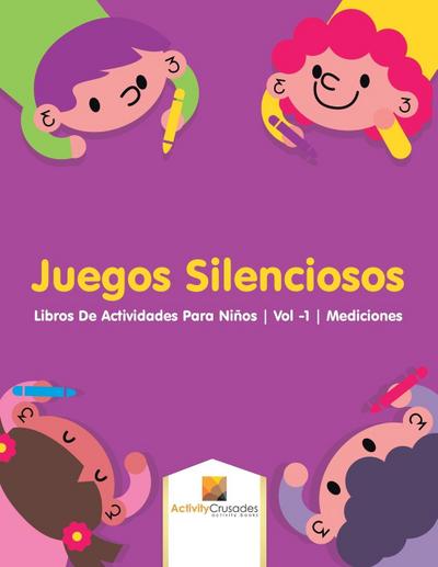 Juegos Silenciosos : Libros De Actividades Para Niños | Vol -1 | Mediciones - Activity Crusades