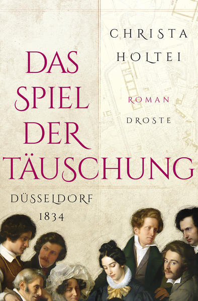 Das Spiel der Täuschung Düsseldorf 1834 - Holtei, Christa