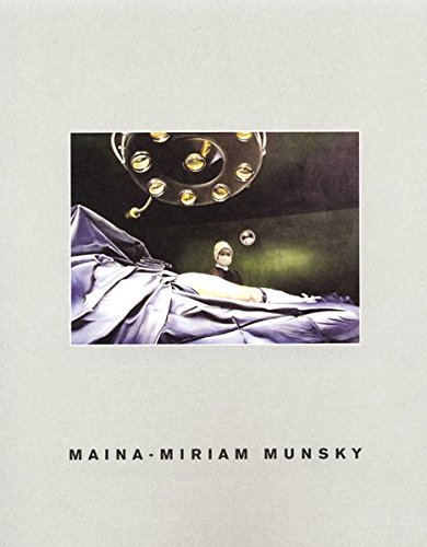 Das Kaltlicht der Welt erblicken : Maina-Miriam Munsky ; Arbeiten 1967 - 1992 [Katalog zur Ausstellung Maina-Miriam Munsky 