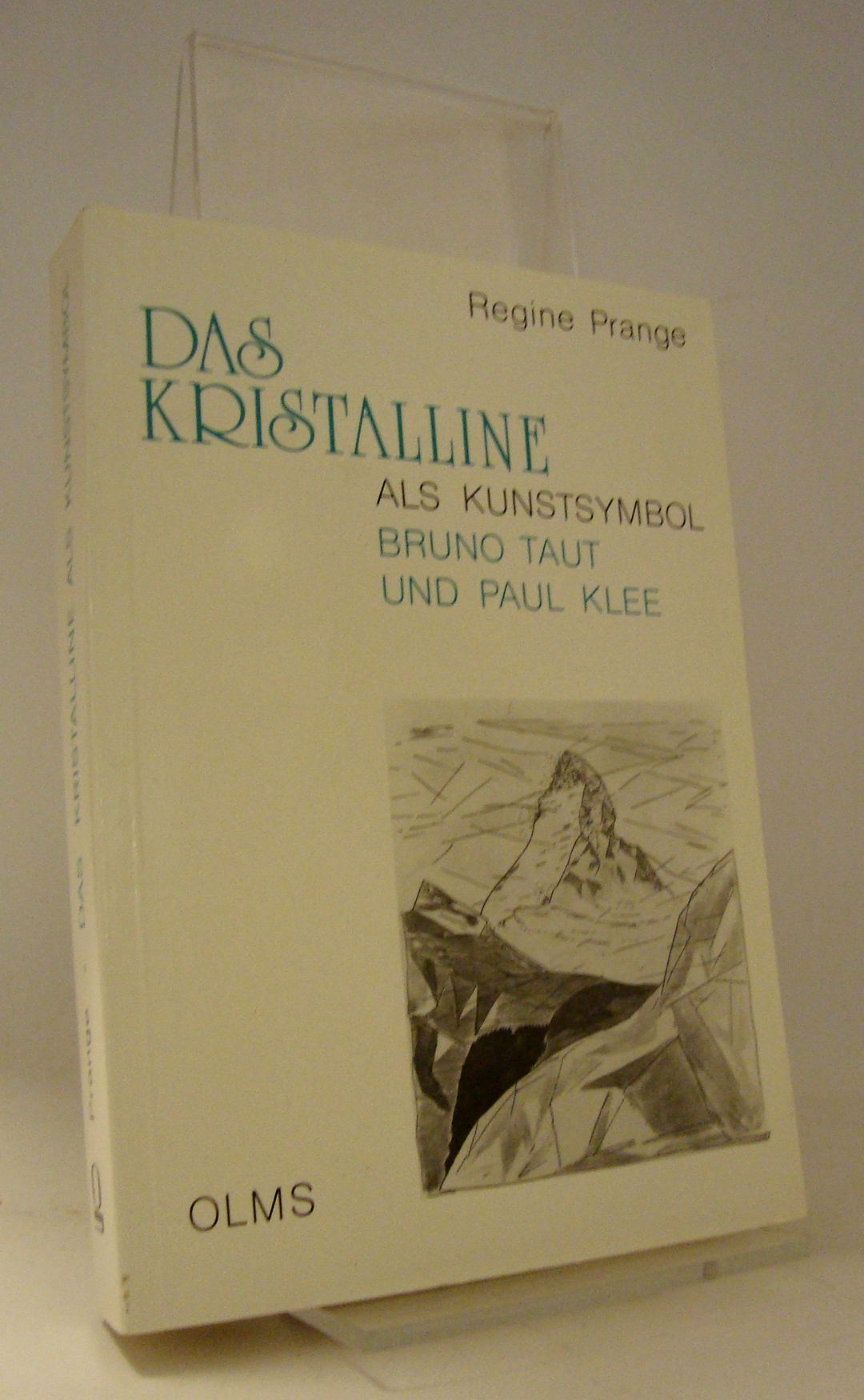 Dasœ Kristalline als Kunstsymbol. Bruno Taut und Paul Klee. Zur Reflexion des Abstrakten in Kunst und Kunsttheorie der Moderne. - Prange, Regine