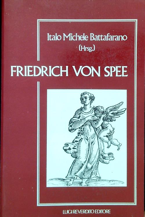 Friedrich von Spee: Dichter, Theologe und Bekämpfer der Hexenprozesse - Battafarano, Italo Michele