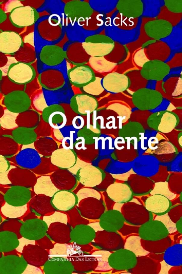 O Olhar da Mente - Oliver Sacks