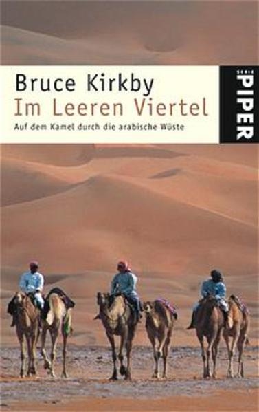 Im Leeren Viertel: Auf dem Kamel durch die arabische Wüste - Kirkby, Bruce und Maurus Pacher