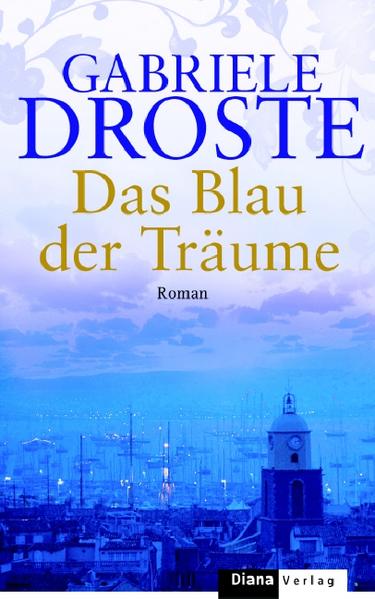 Das Blau der Träume Roman - Droste, Gabriele