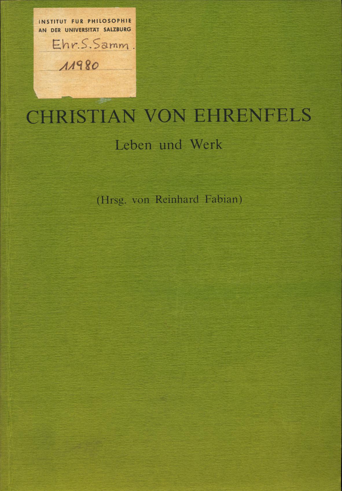 Christian von Ehrenfels - Leben und Werk - Fabian, Reinhard