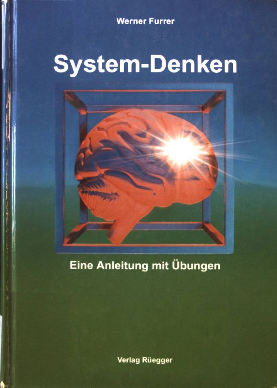 System-Denken : eine Anleitung mit Übungen. - Furrer, Werner