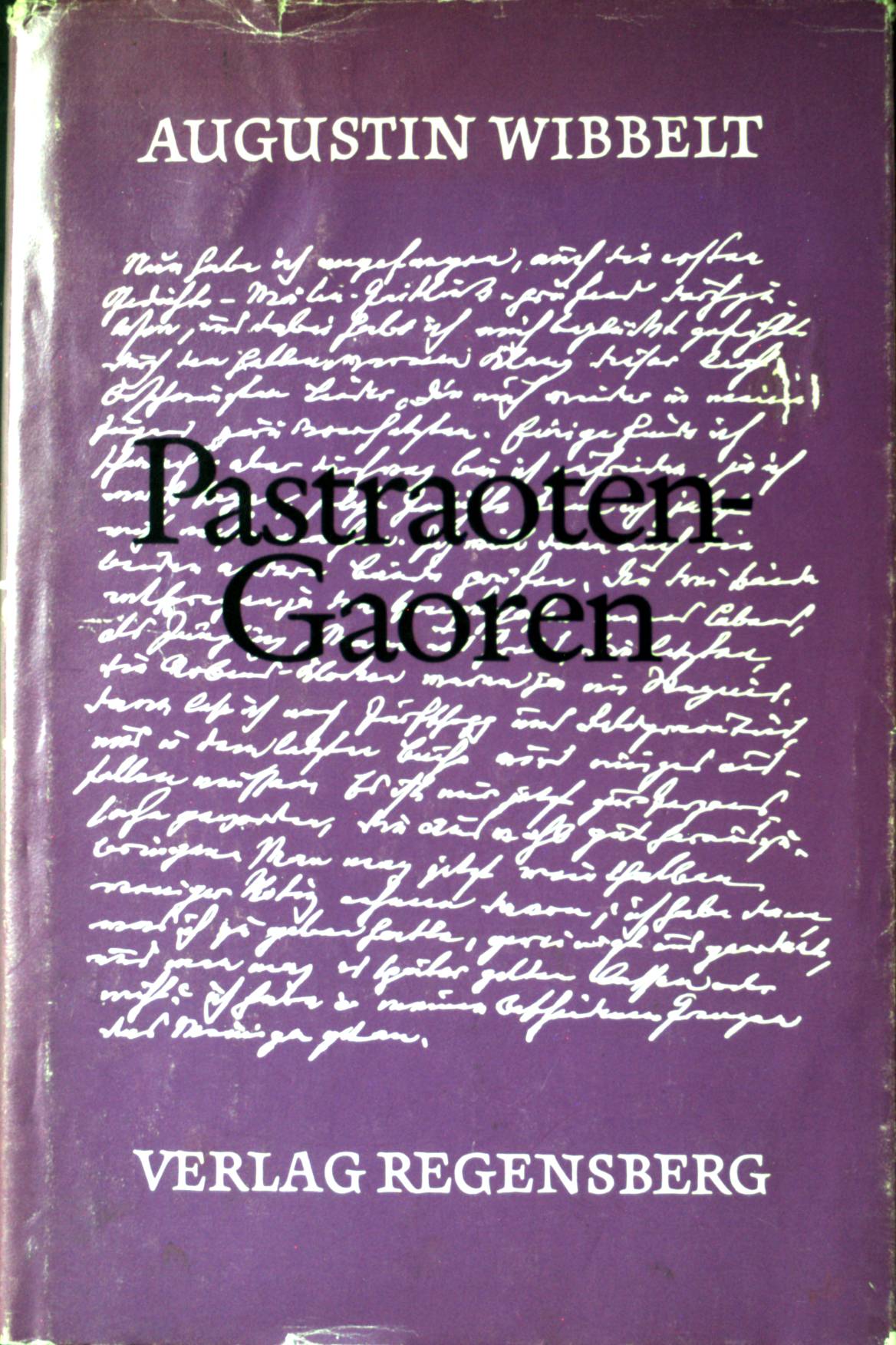 Pastraoten-Gaoren : Gedichte in münsterländ. Mundart. - Wibbelt, Augustin, Erich Nörrenberg und Rainer Schepper