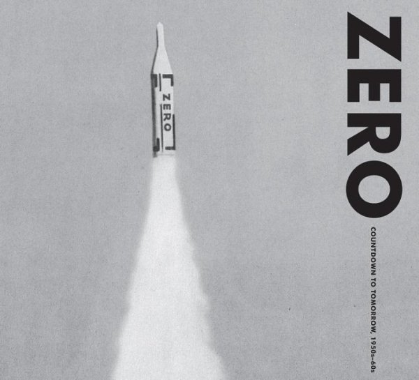 Zero : Countdown to Tomorrow, 1950s-60s - Hillings, Valerie; Schavemaker, Margriet; Pas, Johan; Porschmann, Dirk; Birnbaum, Daniel