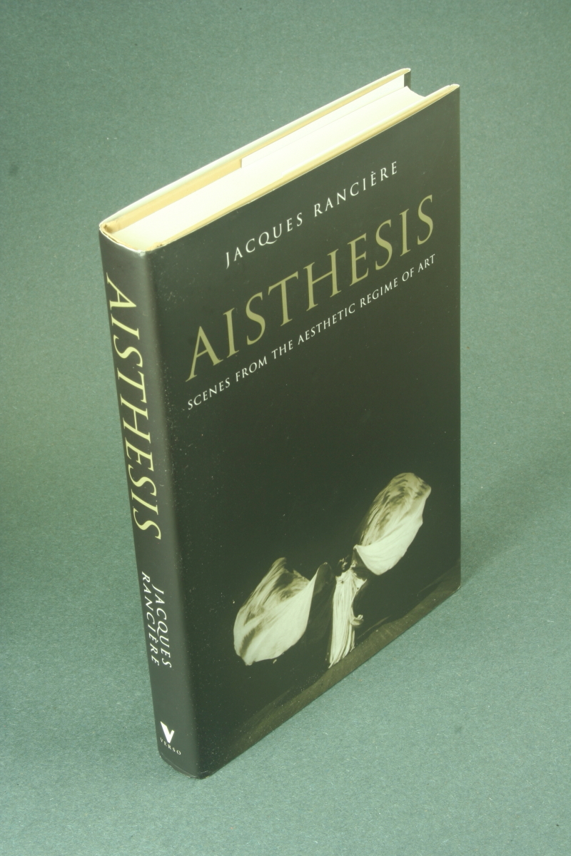 Aisthesis: scenes from the aesthetic regime of art. Translated by Zakir Paul - Rancière, Jacques, 1940-