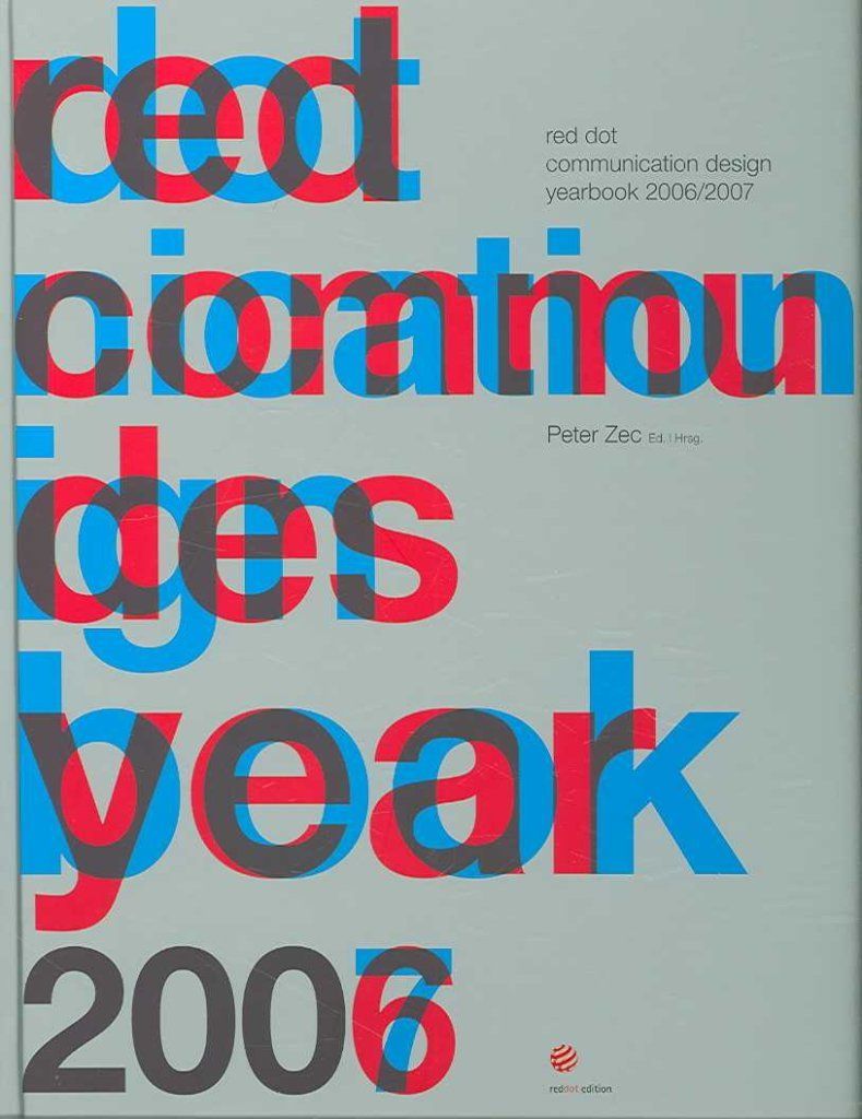 Peter Zec (ed.) : red dot communication design yearbook 2006/2007: Red Dot Award. - Zec, Peter