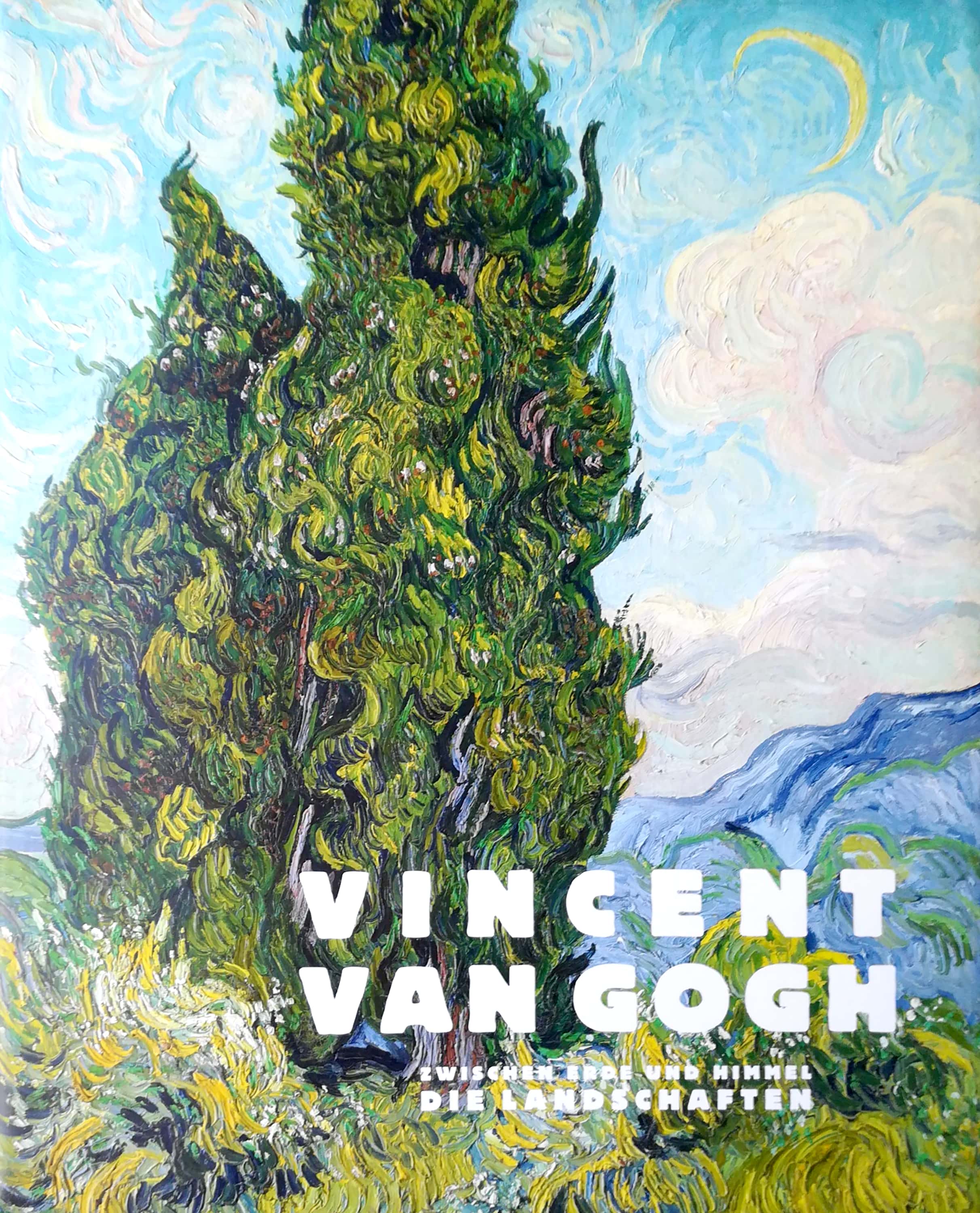 Vincent van Gogh zwischen Erde und Himmel - Die Landschaften. - Gogh, Vincent van. - Zimmer, Nina / Seraina Werthemann (Katalogredaktion)