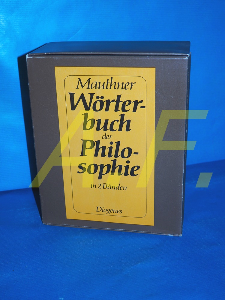 Wörterbuch der Philosophie : neue Beitr. zu einer Kritik der Sprache in 2 Bänden: Band 1: A - Intuition / Band 2: kategorisch - Zweck - Mauthner, Fritz