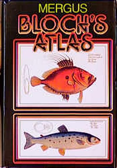 Bloch Atlas 1-3 : Bd. 1. Naturgeschichte der Fische Deutschlands 1782 - 1784. Bd. 2. Naturgeschichte der ausländischen Fische 1785 - 1790. Bd. 3. Naturgeschichte der ausländischen Fische 1791 - 1795 - Marcus Elieser Bloch