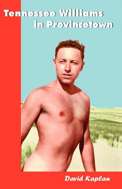 Tennessee Williams in Provincetown - David Kaplan