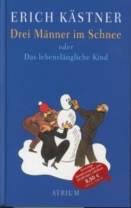 Drei Männer im Schnee oder Das lebenslängliche Kind - Trier, Walter (Illustrator), Buchholz Hinsch, Jan (Illustrator), Kästner, Erich