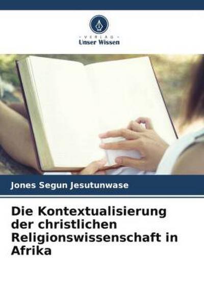 Die Kontextualisierung der christlichen Religionswissenschaft in Afrika - Jones Segun Jesutunwase