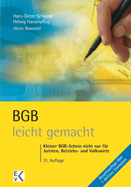 BGB - leicht gemacht: Kleiner BGB-Schein nicht nur für Juristen, Betriebs- und Volkswirte - Schwind Hans, D, H Hauptmann Peter und Heinz Nawratil