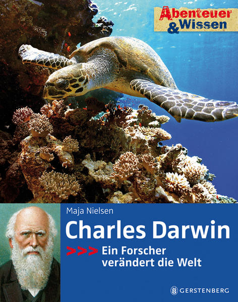 Abenteuer & Wissen. Charles Darwin - Ein Forscher verändert die Welt - Maja, Nielsen, Glaubrecht Matthias und Krumbeck Magdalene