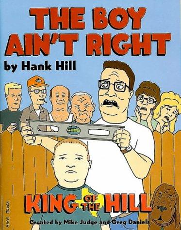 The Boy Ainâ€™t Right: King of the Hill - Hank Hill; Mike Judge; Greg Daniels